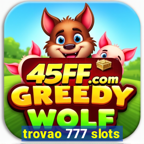 trovao 777 slots